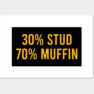 30% Stud 70% Muffin Posters and Art